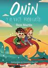 ONIN Y EL VIAJE PRODIGIOSO | 9788412382020 | MARTIN, IBON