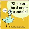 LA COLOM HA D'ANAR A ESCOLA | 9788417497989 | WILLEMS, MO