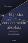 PODER DE LA CONCENTRACIÓN ABSOLUTA, EL | 9788411190954 | DANDAPANI