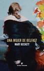 UNA MUJER DE BELFAST | 9791387597276 | BECKETT, MARY