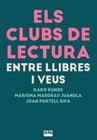 ELS CLUBS DE LECTURA: ENTRE LLIBRES I VEUS | 9788491914235 | KUNDE, KARO/MASGRAU JUANOLA, MARIONA/PORTELL RIFÀ, JOAN