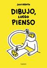 DIBUJO, LUEGO PIENSO | 9788426424747 | JAVIRROYO