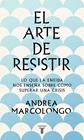 ARTE DE RESISTIR, EL | 9788430624195 | MARCOLONGO, ANDREA