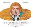 ALICIA EN EL PAÍS DE LAS MARAVILLAS/ A TRAVÉS DEL ESPEJO | 9788494512384 | CARROLL, LEWIS/ ANDREA, PAT