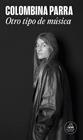 OTRO TIPO DE MÚSICA | 9788439742289 | PARRA, COLOMBINA