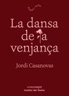 DANSA DE LA VENJANÇA, LA | 9788417188788 | CASANOVAS GÜELL, JORDI