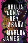 BRUJA LUNA, REY ARAÑA | 9788432242687 | JAMES, MARLON