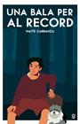 UNA BALA PER AL RECORD | 9788416661657 | CARRANZA, MAITE
