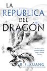 GUERRA DE LA AMAPOLA 2. LA REPÚBLICA DEL DRAGÓN | 9788419266910 | KUANG, REBECCA F.