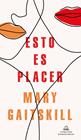 ESTO ES PLACER | 9788439737377 | GAITSKILL, MARY
