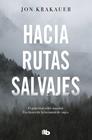HACIA RUTAS SALVAJES | 9788413141220 | KRAKAUER, JON