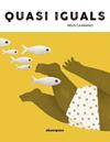 QUASI IGUALS  | 9788410016347 | CAAMAÑO, NEUS