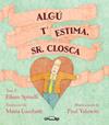 ALGÚ T'ESTIMA SR. CLOSCA | 9788484706786 | SPINELLI, ELIEEN