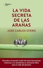 VIDA SECRETA DE LAS ARAÑAS, LA | 9788419655189 | OTERO, JOSÉ CARLOS