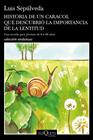HISTORIA DE UN CARACOL QUE DESCUBRIÓ LA IMPORTANCIA DE LA LENTITUD | 9788490665404 | SEPÚLVEDA, LUIS