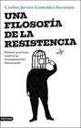 UNA FILOSOFÍA DE LA RESISTENCIA | 9788423364831 | GONZÁLEZ SERRANO, CARLOS JAVIER