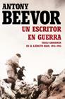UN ESCRITOR EN GUERRA | 9788498928464 | BEEVOR, ANTONY