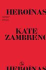 HEROINAS | 9788418782893 | ZAMBRENO, KATE