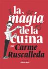 MAGIA DE LA CUINA, LA | 9788416670215 | RUSCALLEDA, CARME