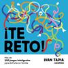 TE RETO! MÁS DE 200 JUEGOS INTELIGENTES PARA DISFRUTAR EN FAMILIA | 9788418260674 | TAPIA, IVAN