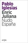 NUDO ESPAÑA | 9788416601820 | IGLESIAS, PABLO/ JULIANA, ENRIC