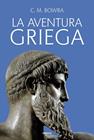 AVENTURA GRIEGA, LA | 9788424999414 | BOWRA, C. M.