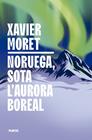 NORUEGA, SOTA L'AURORA BOREAL | 9788498096330 | MORET I ROS, XAVIER