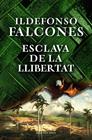ESCLAVA DE LA LLIBERTAT | 9788418062049 | FALCONES, ILDEFONSO