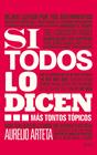 SI TODOS LO DICEN... | 9788434409392 | ARTETA, AURELIO