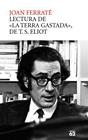 LECTURA DE LA TERRA GASTADA DE T.S. ELIOT | 9788429781373 | FERRATÉ, JOAN