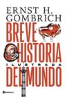 BREVE HISTORIA DEL MUNDO. EDICIÓN ILUSTRADA | 9788411001526 | GOMBRICH, ERNST H.