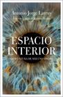 ESPACIO INTERIOR | 9788417371173 | LARRUY BAEZA, ANTONIO JORGE