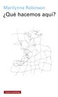 QUÉ HACEMOS AQUÍ? | 9788417971748 | ROBINSON, MARILYNNE