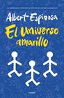 UNIVERSO AMARILLO, EL | 9788425368721 | ESPINOSA, ALBERT