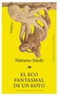 ECO FANTASMAL DE UN KOTO, EL | 9788410200487 | SOSEKI, NATSUME