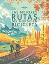 MEJORES RUTAS DEL MUNDO EN BICICLETA, LAS | 9788408170228 | AA. VV.