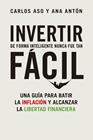 INVERTIR DE FORMA INTELIGENTE NUNCA FUE TAN FÁCIL | 9788498755404 | ASO, CARLOS/ANTÓN, ANA