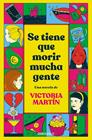 SE TIENE QUE MORIR MUCHA GENTE | 9788466393058 | MARTÍN, VICTORIA