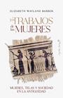 TRABAJOS DE LAS MUJERES, LOS | 9791399105797 | WAYLAND BARBER, ELIZABETH