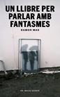UN LLIBRE PER PARLAR AMB FANTASMES | 9791399156942 | MAS, RAMON