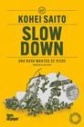 SLOW DOWN. UNA NOVA MANERA DE VIURE | 9791387645052 | SAITO, KOHEI