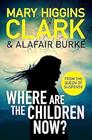 WHERE ARE THE CHILDREN NOW? | 9781471197369 | MARY HIGGINS CLARK