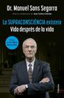 SUPRACONSCIÈNCIA EXISTEIX, LA | 9788466432917 | DR. MANUEL SANS SEGARRA/CEBRIÁN, JUAN CARLOS