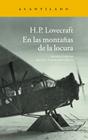 EN LAS MONTAÑAS DE LA LOCURA | 9788416011001 | LOVECRAFT, H.P.