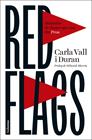 RED FLAGS. HISTORIES DE DONES QUE VAN DIR PROU | 9788466434119 | CARLA VALL DURAN