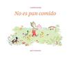 NO ES PAN COMIDO | 9788467960389 | CAMILLE JOURDY