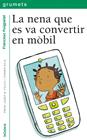 NENA QUE ES VA CONVERTIR EN MÒBIL, LA | 9788424659738 | PUIGPELAT, FRANCESC