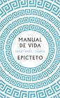 MANUAL DE VIDA | 9788430626274 | EPICTETO