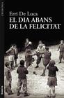 DIA ABANS DE LA FELICITAT, EL | 9788498249040 | LUCA, ERRI DE