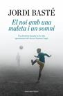 NOI AMB UNA MALETA I UN SOMNI, EL | 9791387653460 | BASTÉ, JORDI
